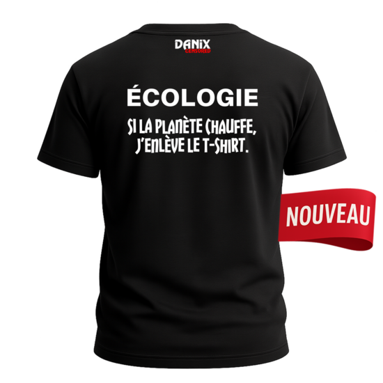 Tshirt écologie: Si la planète chauffe j'enlève le Tshirt [DANIX CENSORED]